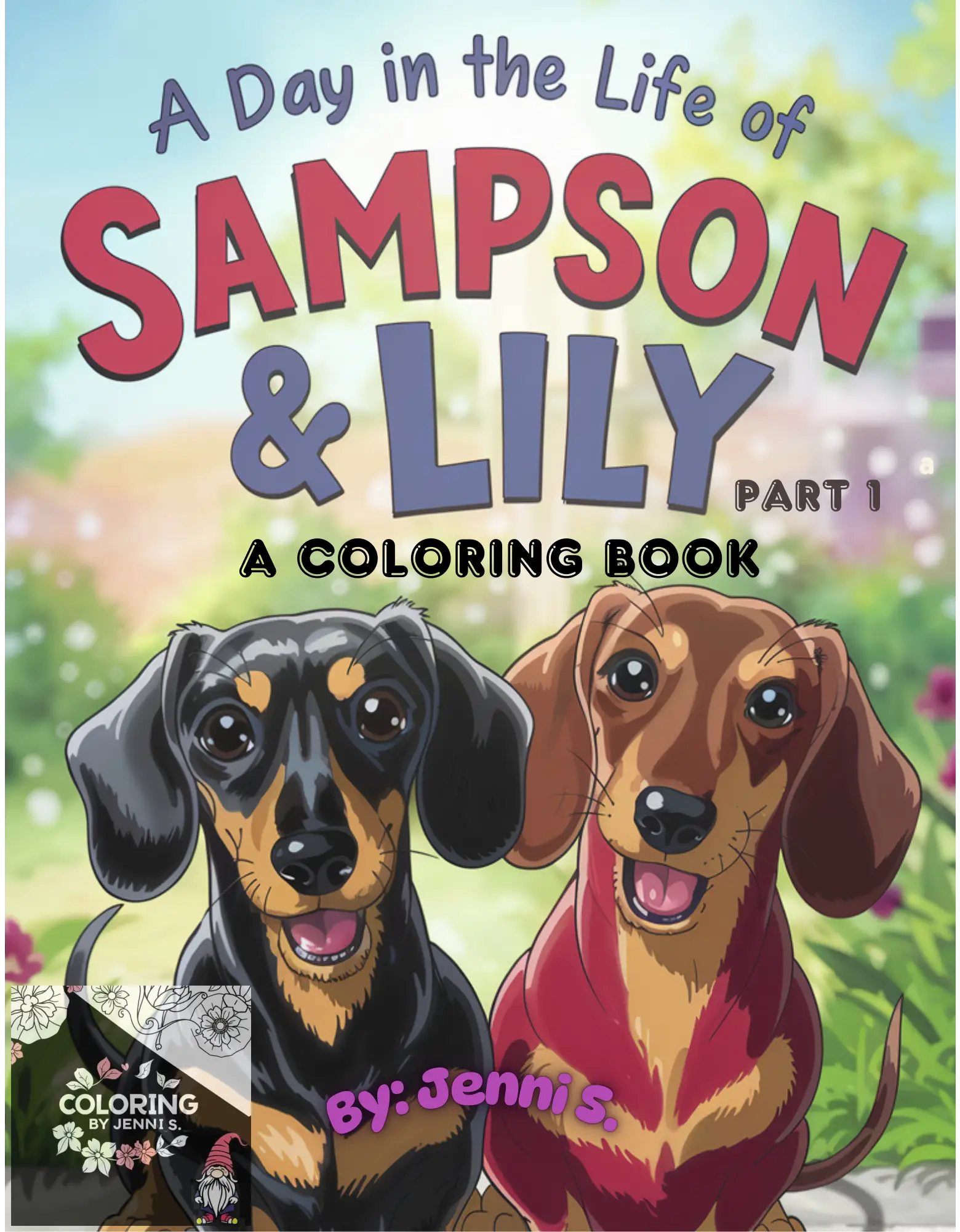 A Day in the Life of Sampson & Lily Part 1 a coloring book by: Jenni S.