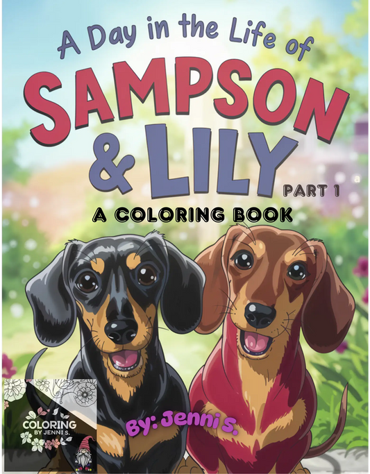 A Day in the Life of Sampson & Lily Part 1 a coloring book by: Jenni S.