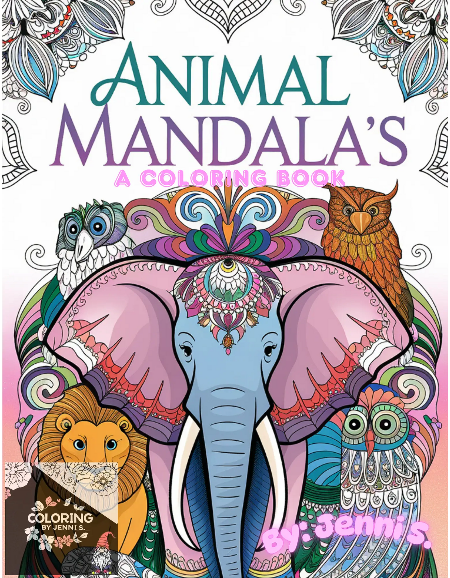 Animal Mandala's, a coloring book, by: Jenni S. - Coloring by Jenni S.