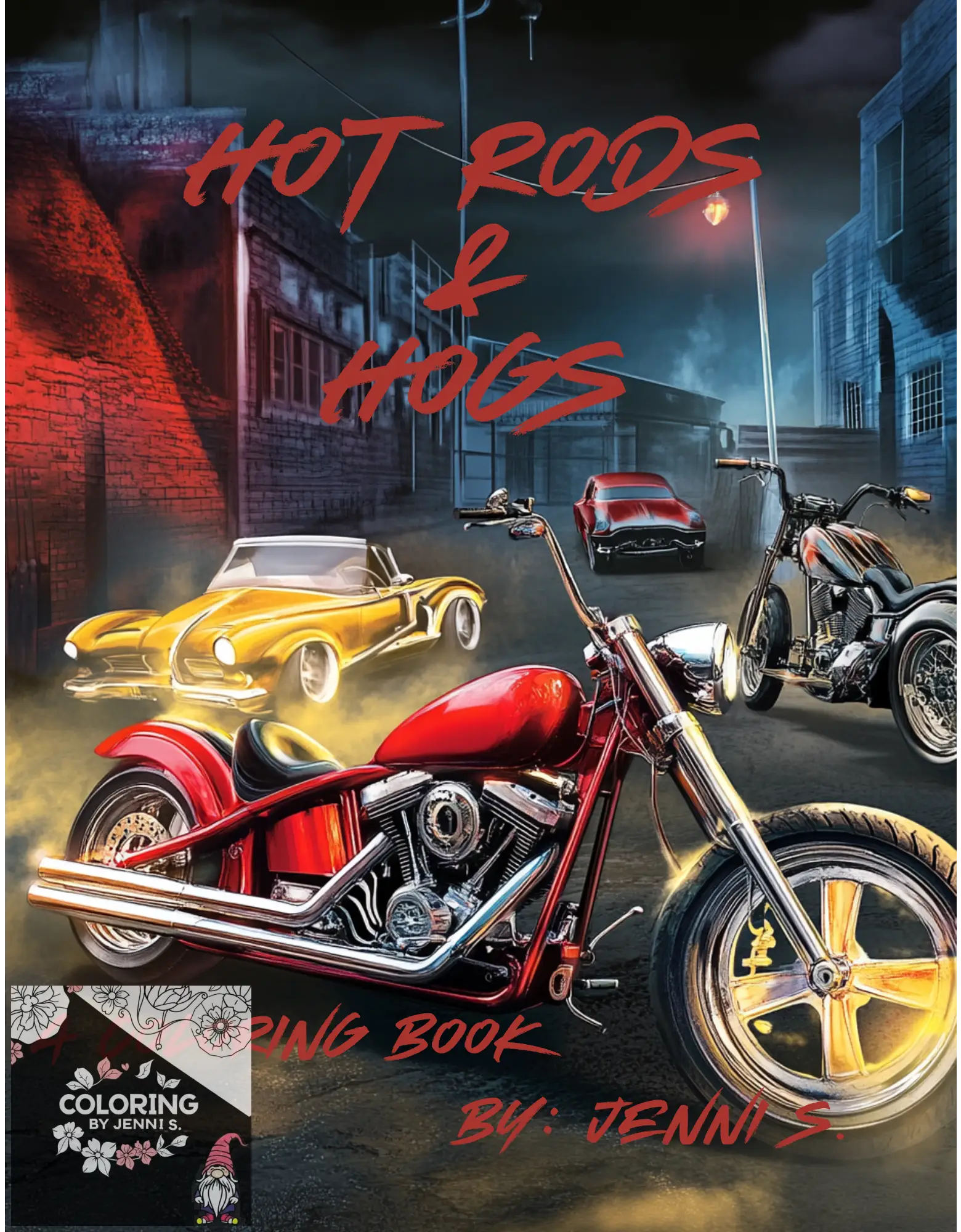 Hot Rods & Hogs, a coloring book, by: Jenni S. - Coloring by Jenni S.