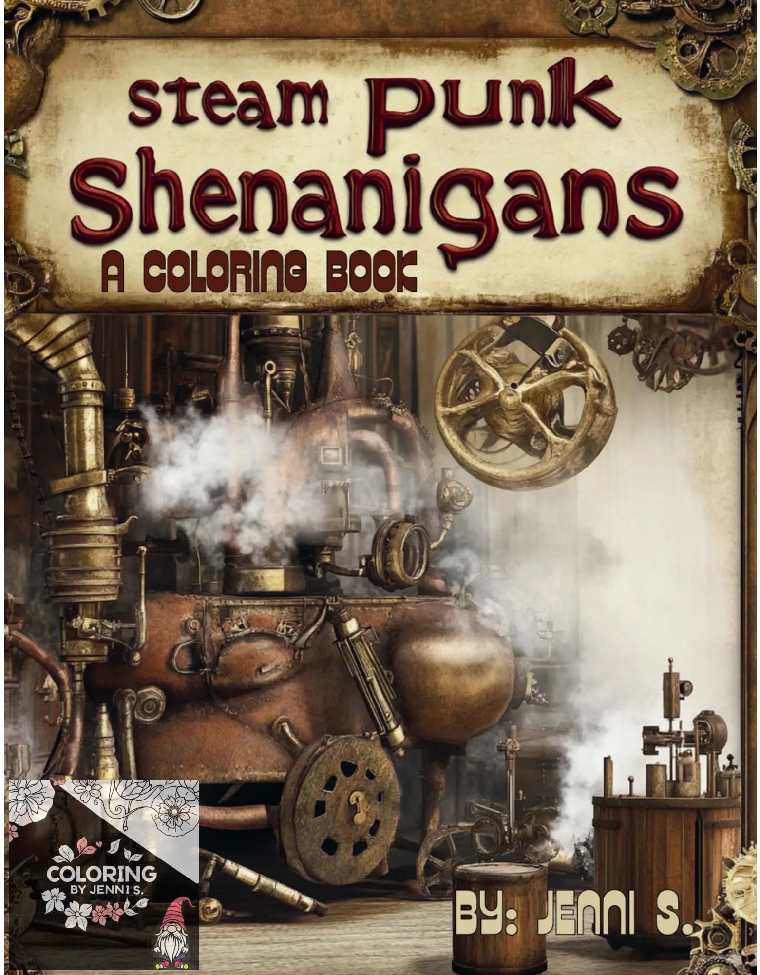 SteamPunk Shenanigans, a coloring book, by: Jenni S. - Coloring by Jenni S.