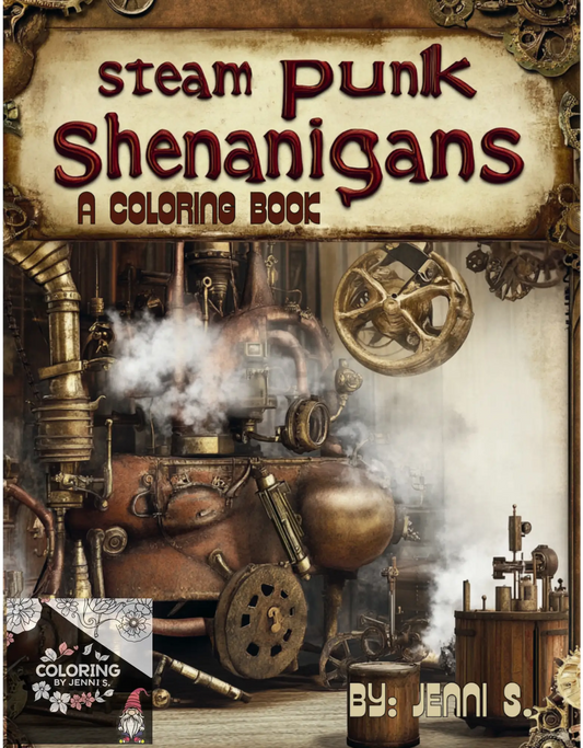 SteamPunk Shenanigans, a coloring book, by: Jenni S. - Coloring by Jenni S.